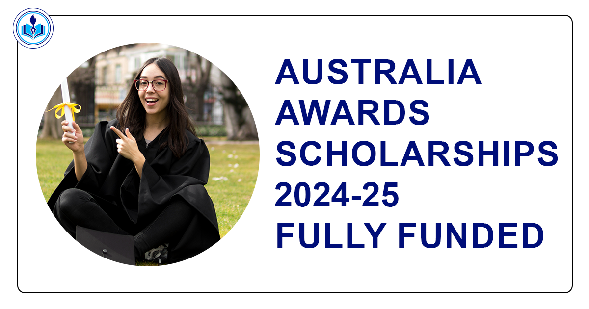 Australia Awards Scholarships 2024-25 (Fully Funded)