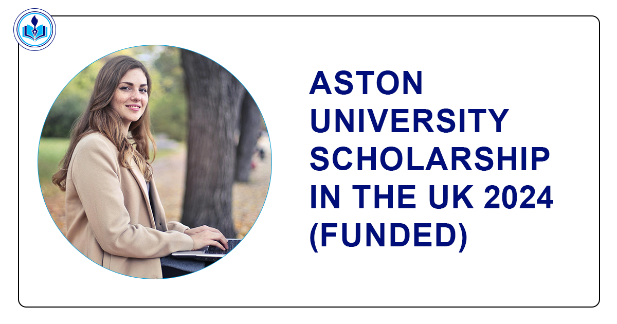 Aston University Scholarship in the UK 2024 (Funded)