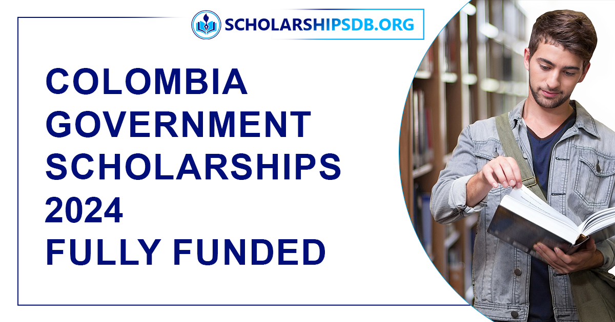 Colombia Government Scholarships 2024 - Fully Funded
