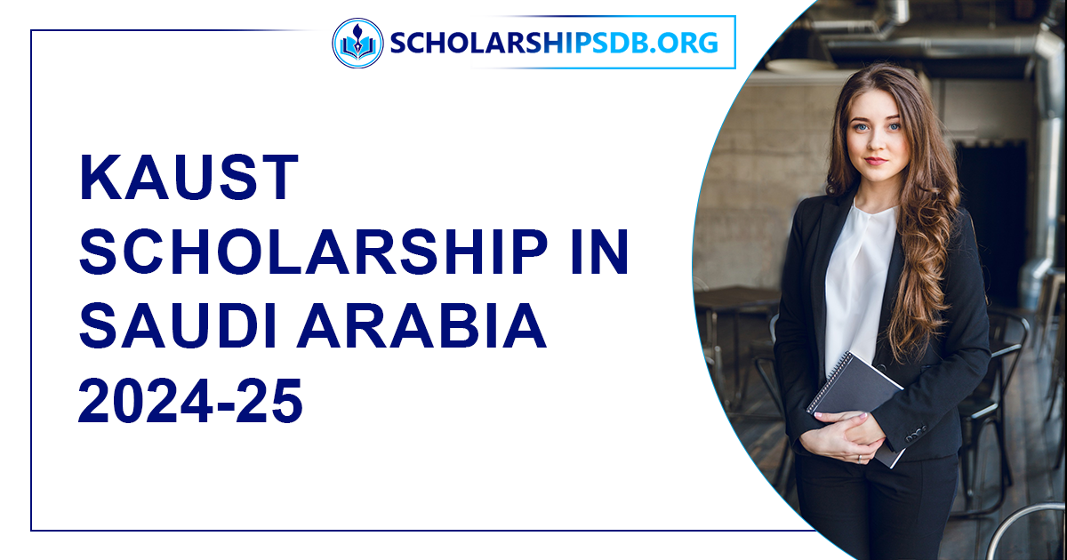 KAUST Scholarship in Saudi Arabia 2024-25