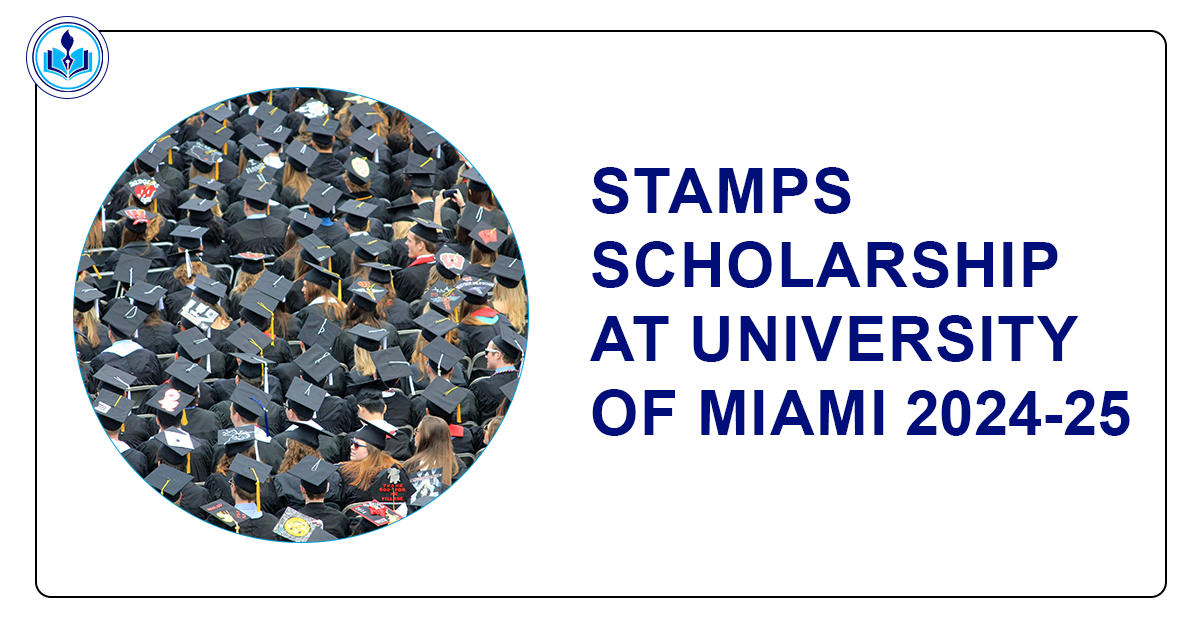 Stamps Scholarship at University of Miami 2024-25