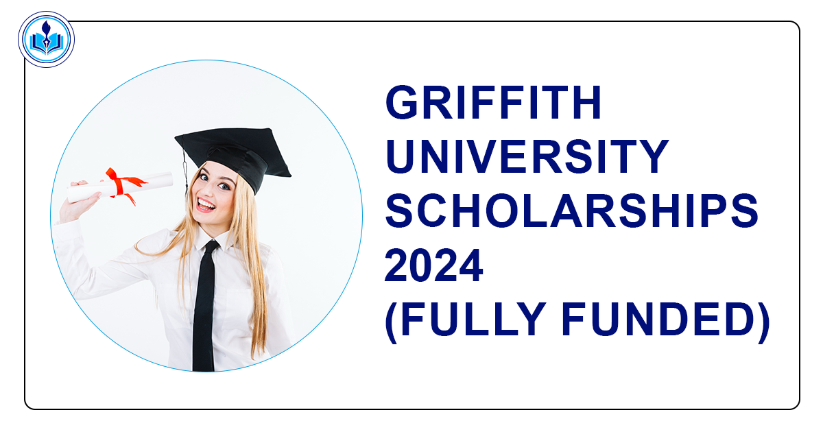 Griffith University Scholarships 2024 (Fully Funded)