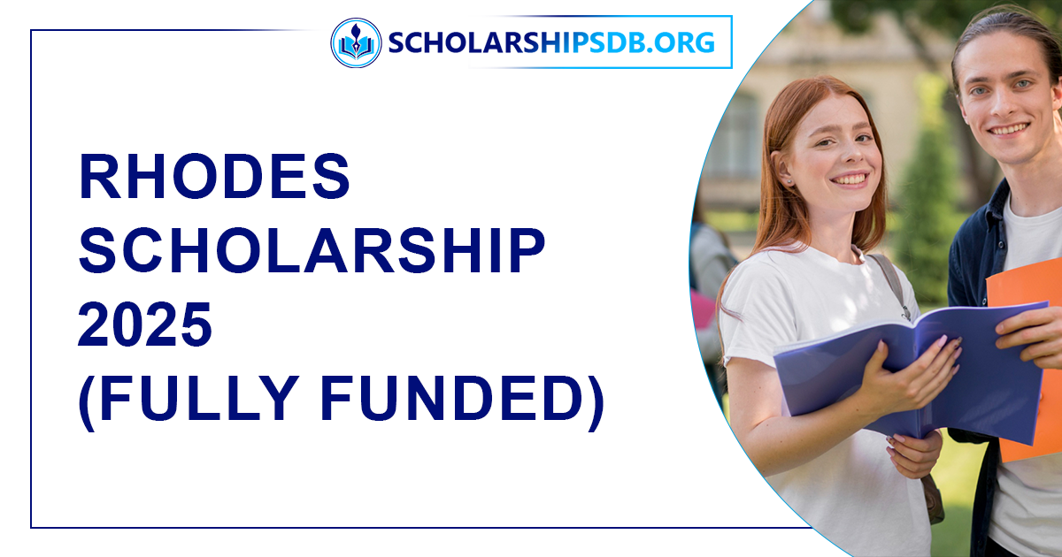Rhodes Scholarship 2025 (Fully Funded)