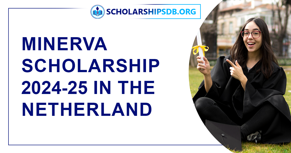 Minerva Scholarship 2024-25 in the Netherland 